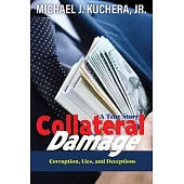 Collateral Damage: Truth, Lies, and Deceptions