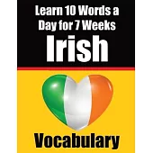 Irish Vocabulary Builder: Learn 10 Words a Day for 7 Weeks: A Comprehensive Guide for Children and Beginners Learn Irish Language