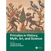 Primates in History, Myth, Art, and Science