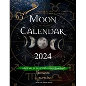 Moon Calendar 2024: Astrological Calendar with Moon Phases day by day with Zodiac Signs, suitable also for Green Witchcraft and Gardeners