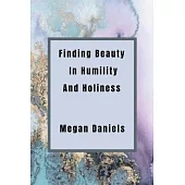 Finding Beauty and Humility in Holiness