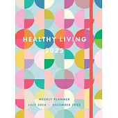 Healthy Living 2025 Weekly Planner: July 2024 - December 2025