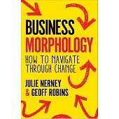 Business Morphology: How to Navigate Through Change