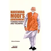 Narendra Modi’s Government: Turning Points and Triumphs