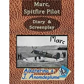 Marc, Spitfire Pilot: Diary and Screenplay