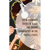 Socio-Economic Crises in Black and Brown Communities in the United States