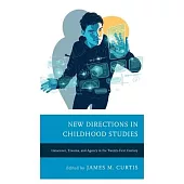 New Directions in Childhood Studies: Innocence, Trauma, and Agency in the Twenty-First Century