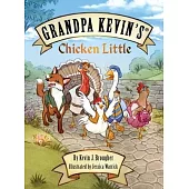 Grandpa Kevin’s...Chicken Little