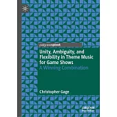 Unity, Ambiguity, and Flexibility in Theme Music for Game Shows: A Winning Combination