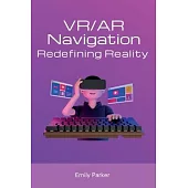 VR/AR Navigation: Redefining Reality