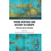 Viking Heritage and History in Europe: Practices and Re-Creations