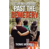 Stepping Forward Past the Cemetery