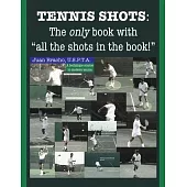Tennis Shots: The only book with 