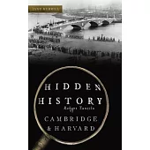 Hidden History of Cambridge & Harvard: Town & Gown