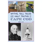 Myths, Tall Tales and Half Truths of Cape Cod