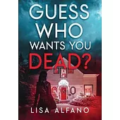 Guess Who Wants You Dead?