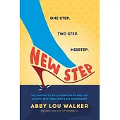 New Step: The Making of an Entrepreneur and Her Multi-Million Dollar Company