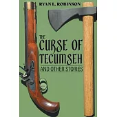 The Curse of Tecumseh: And Other Stories