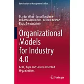 Organizational Models for Industry 4.0: Lean, Agile and Service-Oriented Organizations
