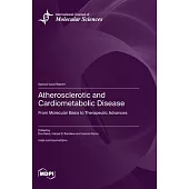 Atherosclerotic and Cardiometabolic Disease: From Molecular Basis to Therapeutic Advances