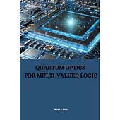 Quantum Optics for Multi-Valued Logic