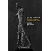 Modern Etruscans: Close Encounters with a Distant Past