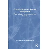 Compensation and Reward Management: Wage & Salary Administration and Benefits