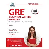 GRE Analytical Writing Supreme: Solutions to the Real Essay Topics