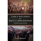 God’s Holiness vs. Man’s Lawlessness