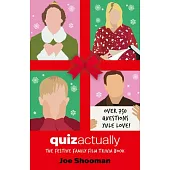 Quiz Actually: The Festive Family Film Trivia Book (Christmas Holiday Movie Trivia Game)
