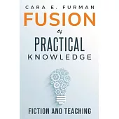 Fusion of practical knowledge, fiction and teaching