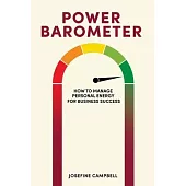 Power Barometer: How to Manage Personal Energy for Business Success