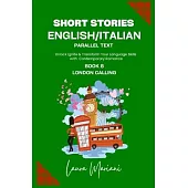 Short Stories in English/Italian - Parallel Text: Unlock Ignite & Transform Your Language Skills with Contemporary Romance