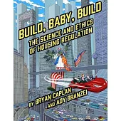 Build, Baby, Build: The Science and Ethics of Housing Regulation
