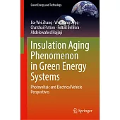 Insulation Aging Phenomenon in Green Energy Systems: Photovoltaic and Electrical Vehicle Perspectives