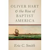 Oliver Hart and the Rise of Baptist America