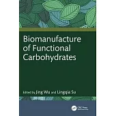 Biomanufacture of Functional Carbohydrates