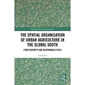 The Spatial Organization of Urban Agriculture in the Global South: Food Security and Sustainable Cities