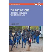 The Gift of Song: Performing Exchange in Western Arnhem Land