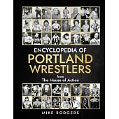 Encyclopedia Of Portland Wrestlers