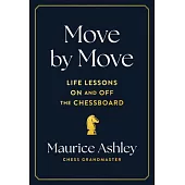 Move by Move: Life Lessons on and Off the Chessboard