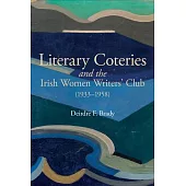 Literary Coteries and the Irish Women Writers’ Club (1933-1958)
