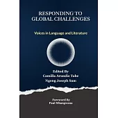 Responding to Global Challenges: Voices in Language and Literature