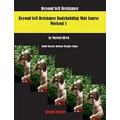 Beyond Self Resistance 15 Week Bodybuilding introductory Mini-Course