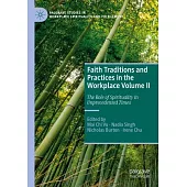Faith Traditions and Practices in the Workplace Volume II: The Role of Spirituality in Unprecedented Times
