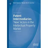 Patent Intermediaries: ’New’ Actors in the Intellectual Property Market
