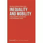 Inequality and Mobility: Eroding Capabilities and Aspirations in Post-Revolutionary Tunisia