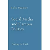 Social Media and Campus Politics: Bridging the Divide