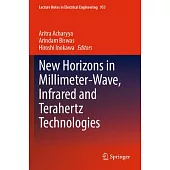 New Horizons in Millimeter-Wave, Infrared and Terahertz Technologies