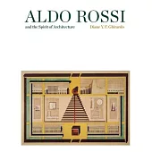 Aldo Rossi and the Spirit of Architecture